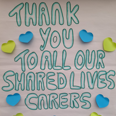 Hand-made sign with the writing: Thank You To All Our Shared Lives Carers